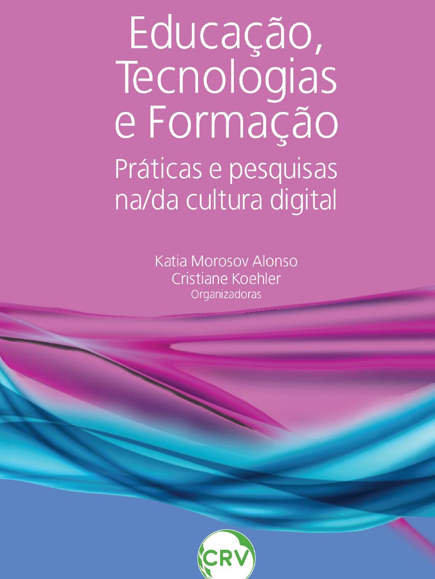 Educação, Tecnologias E Formação: Práticas E Pesquisas Na/Da Cultura Digital